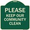 Signmission Designer Series-Please Keep Our Community Clean Green, 18" x 18", G-1818-9788 A-DES-G-1818-9788 - alternate 1